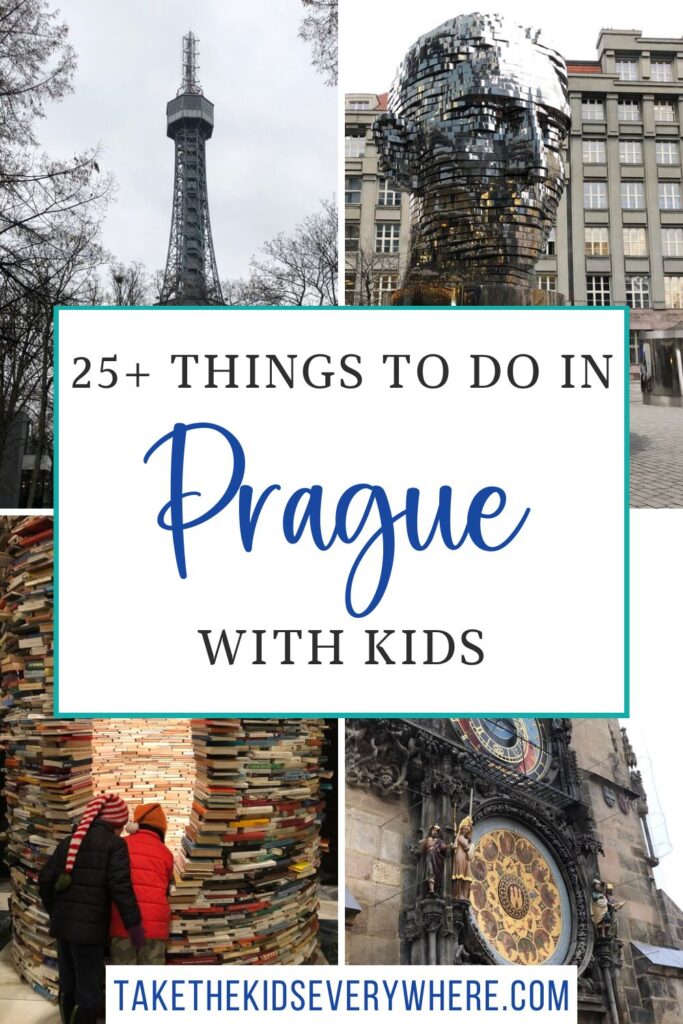 Collage-style Pinterest pin featuring kid-friendly attractions in Prague, including the Petrin Tower, the rotating Kafka Head sculpture, the Astronomical Clock, and a spiral book tower with two children in winter coats. Center text reads “25+ Things to Do in Prague with Kids” with the blog URL takethekidseverywhere.com.