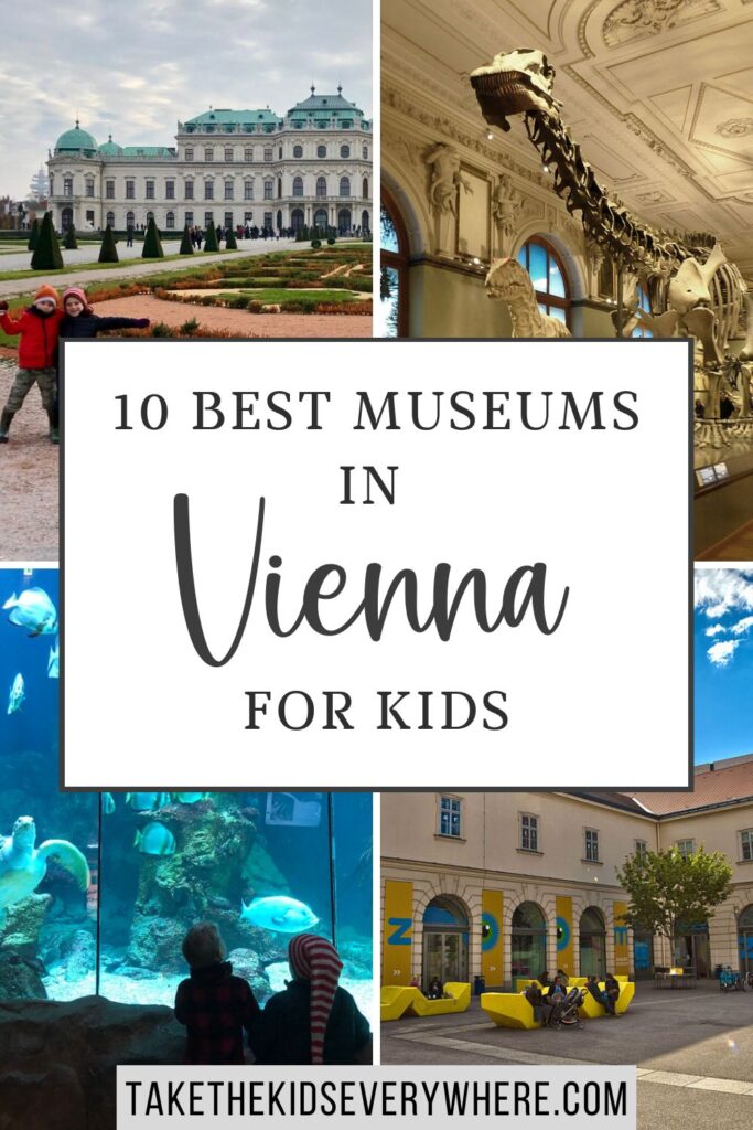 Pinterest pin showcasing family-friendly museums in Vienna, with photos of Belvedere Palace, a dinosaur skeleton exhibit, an aquarium, and the colorful Zoom Children's Museum. Central text reads “10 Best Museums in Vienna for Kids” with the website takethekidseverywhere.com.
