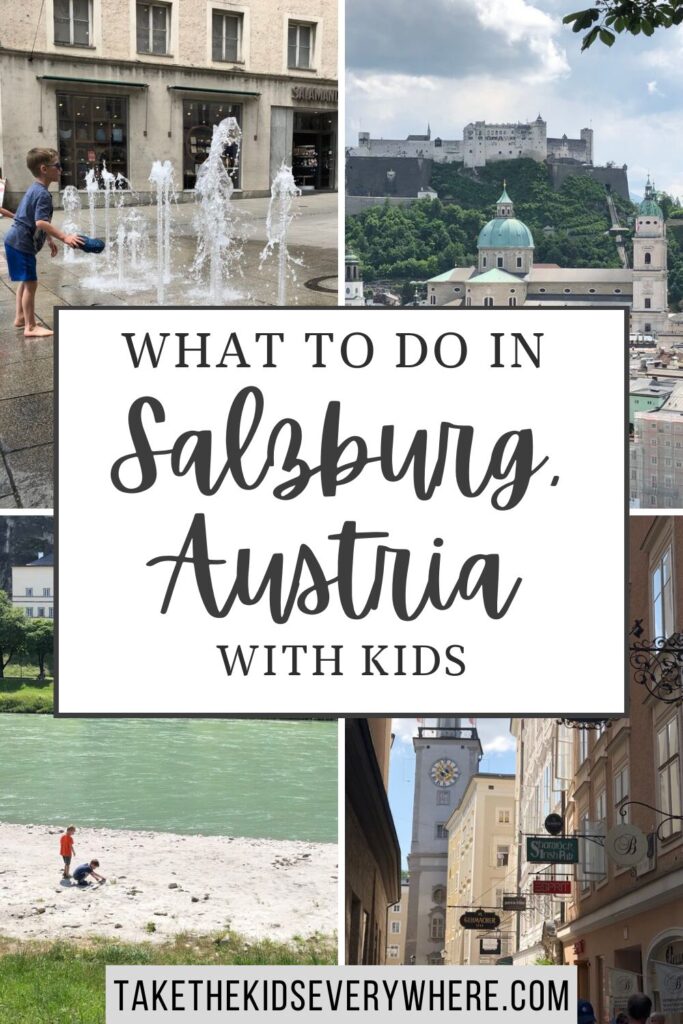 Collage featuring a child playing in ground fountains, a view of Hohensalzburg Fortress above Salzburg's cathedral, children exploring the riverbank, and a narrow street lined with historic buildings and shop signs. Text on the graphic reads "What to Do in Salzburg, Austria with Kids" and "TAKETHEKIDSEVERYWHERE.COM."