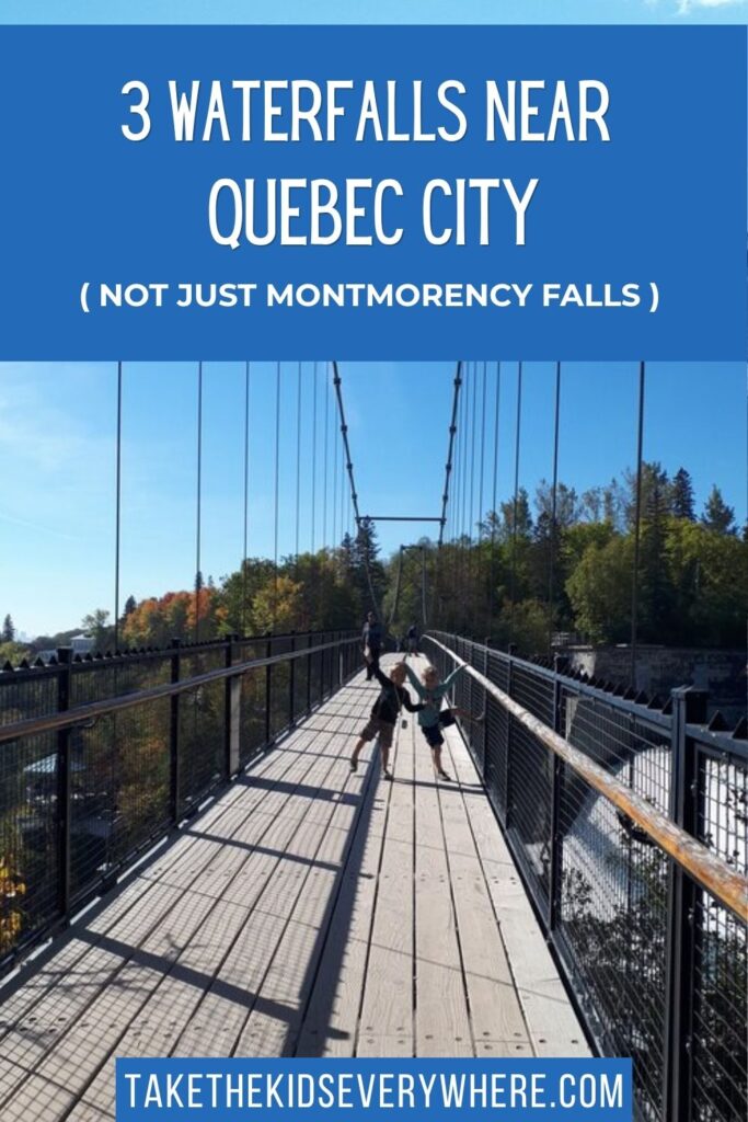 Two children pose on a suspension bridge surrounded by autumn trees beneath the text. "3 WATERFALLS NEAR QUEBEC CITY. NOT JUST MONTMORENCY FALLS. TAKETHEKIDSEVERYWHERE.COM."
